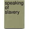 Speaking of Slavery door Steven A. Epstein
