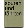 Spuren und Fährten by Hartmut Engel