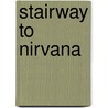 Stairway To Nirvana by James B. Apple