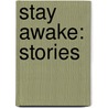 Stay Awake: Stories door Dan Chaon