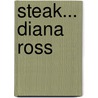 Steak... Diana Ross door David McVay