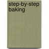 Step-By-Step Baking door Onbekend