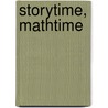 Storytime, Mathtime door Patricia Satariano