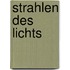 Strahlen des Lichts