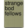 Strange Bod Fellows door Hilda Terry