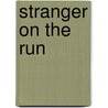 Stranger on the Run door Marilyn Halvorson