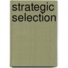 Strategic Selection door Christine L. Nemacheck
