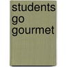 Students Go Gourmet door Sophia Khan