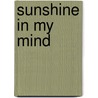 Sunshine In My Mind door Kristen Heather Ambler