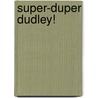 Super-Duper Dudley! by Sue Mongredien