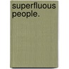 Superfluous People. door Kushanava Choudhury