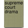 Supreme Court Drama door Richard Clay Hanes
