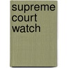 Supreme Court Watch door David M. O'Brien