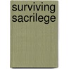 Surviving Sacrilege door Steven Weitzman