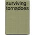 Surviving Tornadoes
