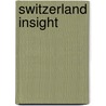 Switzerland Insight door Marianne Flueler-Grauwiler