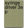 Syringe Driver 3e P door Jennifer Schneider