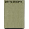 Südsee-Architektur door Erich Lehner