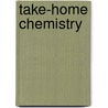 Take-Home Chemistry by Michael Horton