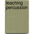 Teaching Percussion