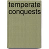Temperate Conquests door David Read