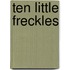Ten Little Freckles