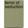 Terror Of Seduction door Anita Everhart