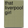 That Liverpool Girl by Ruth Hamilton