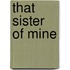 That Sister of Mine