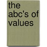 The Abc's Of Values door Naomi W. Zaslow