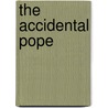 The Accidental Pope door Robin Moore