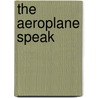 The Aeroplane Speak door Horatio Barber