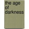 The Age Of Darkness by Christian Dunn