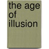 The Age Of Illusion door Ronald Blythe