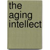 The Aging Intellect by Douglas Powell