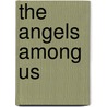 The Angels Among Us door Skye Alexander