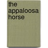 The Appaloosa Horse by Ellen Frazel