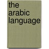 The Arabic Language by Anwar G. Chejne