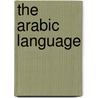 The Arabic Language door Anwar G. Chejne