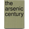 The Arsenic Century door James Whorton
