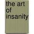 The Art Of Insanity