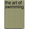 The Art Of Swimming door Armand D'Angour