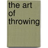 The Art Of Throwing door Marc Tedeschi