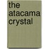The Atacama Crystal