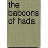 The Baboons Of Hada door Eric Ormsby