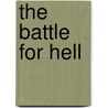 The Battle For Hell door David George Moore
