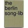 The Berlin Song-Lib door Alan Gold