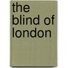 The Blind Of London door Edmund C. Johnson