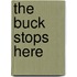 The Buck Stops Here