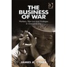 The Business Of War by James Tyner